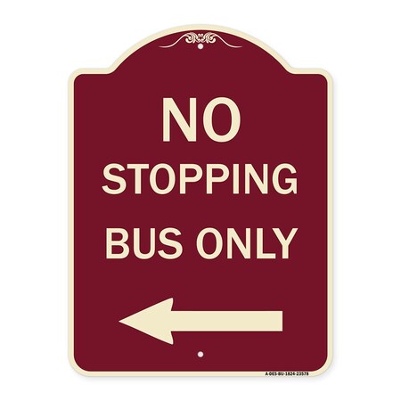 Signmission No Stopping Bus with Arrow Left Heavy-Gauge Aluminum Architectural Sign, 24" x 18", BU-1824-23578 A-DES-BU-1824-23578